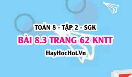 Bài 8.3 trang 62 Toán 8 Tập 2 Kết nối tri thức